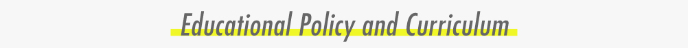 Educational Policy and Curriculum